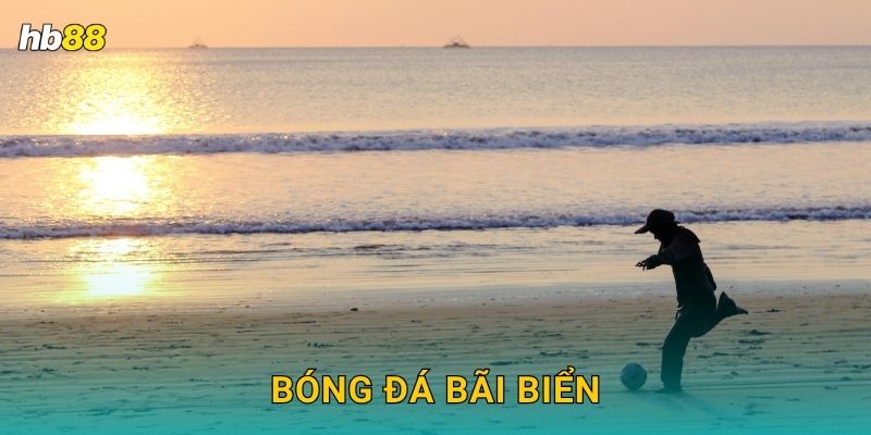 Bóng đá bãi biển: Chiến lược kèo nhỏ – Thắng lớn tại Hb88 1 Bóng đá bãi biển: Chiến lược kèo nhỏ – Thắng lớn tại Hb88