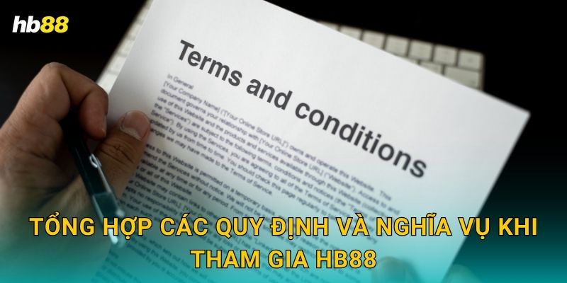 Điều khoản điều kiện minh bạch – Cam kết công bằng tại Hb88 1 Tổng hợp các quy định và nghĩa vụ khi tham gia Hb88
