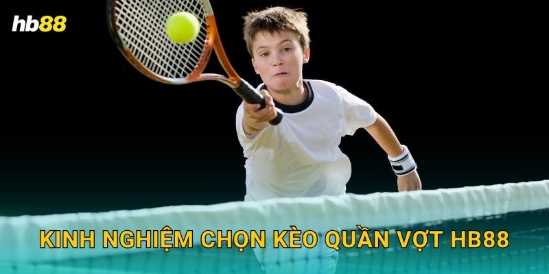 Quần vợt: Nguồn gốc quý tộc – Đỉnh cao cược tại Hb88 3 Kinh nghiệm chọn kèo Quần vợt Hb88