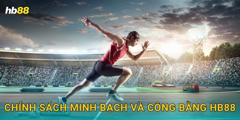 Điền kinh tin cậy – Giải đấu quốc tế tại Hb88 3 Chính sách minh bạch và công bằng Hb88
