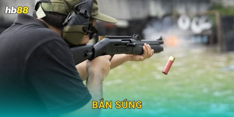 Bắn súng chuẩn xác – Cược kỹ năng cao tại Hb88 19 Bắn súng chuẩn xác – Cược kỹ năng cao tại Hb88
