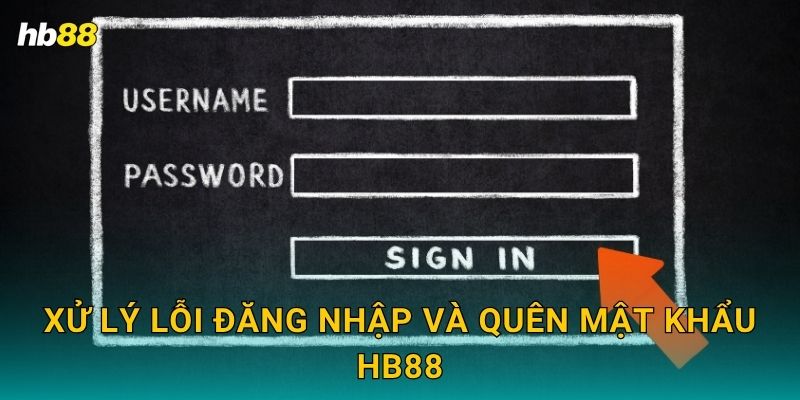 Đăng nhập nhanh chóng – Truy cập an toàn vào hệ thống Hb88 3 Xử lý lỗi đăng nhập và quên mật khẩu Hb88