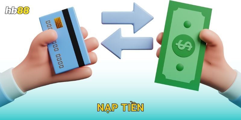 Nạp tiền siêu tốc – Giao dịch an toàn tuyệt đối tại Hb88 13 Nạp tiền siêu tốc – Giao dịch an toàn tuyệt đối tại Hb88