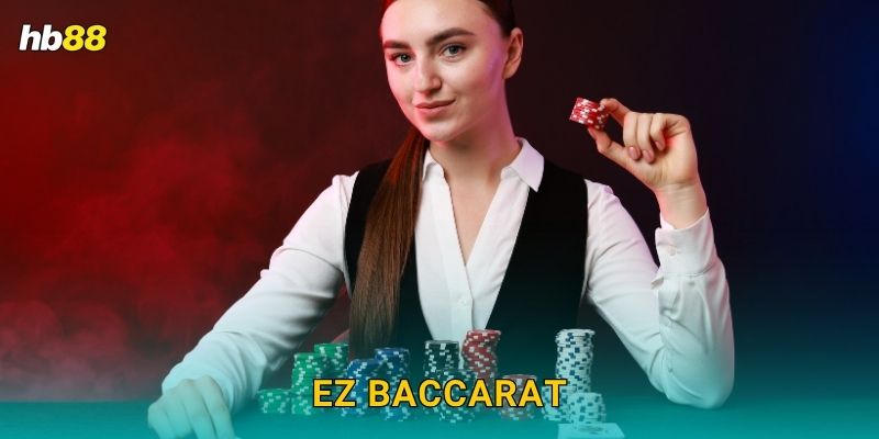 EZ Baccarat: Trò chơi hiện đại – Tỷ lệ thắng cao tại Hb88 25 EZ Baccarat: Trò chơi hiện đại – Tỷ lệ thắng cao tại Hb88