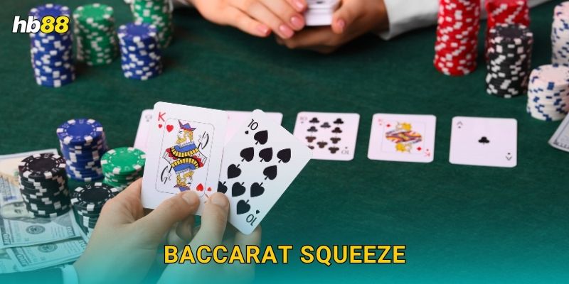 Baccarat Squeeze: Phiên bản tinh tế – Cảm giác chân thực tại Hb88 10 Baccarat Squeeze: Phiên bản tinh tế – Cảm giác chân thực tại Hb88