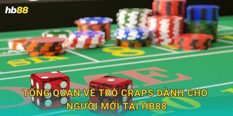Craps hấp dẫn – Khám phá xúc xắc kiểu Mỹ tại Hb88 2 Tổng quan về trò Craps dành cho người mới tại Hb88