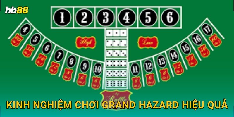 Grand Hazard: Cảm giác cổ điển – Cược tinh tế tại Hb88 3 Kinh nghiệm chơi Grand Hazard hiệu quả