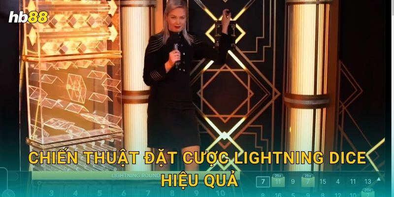 Lightning Dice hấp dẫn – Nhân bội phần thưởng cực lớn tại Hb88 3 Chiến thuật đặt cược Lightning Dice hiệu quả