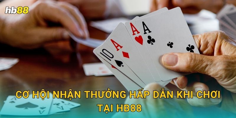 Four Card Poker: Ưu đãi cực hot – Thưởng lớn chờ bạn tại Hb88 3 Cơ hội nhận thưởng hấp dẫn khi chơi tại Hb88